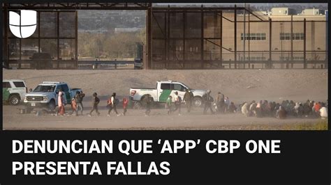 Siguen Las Quejas Contra La Aplicaci N Cbp One Por Parte De Migrantes