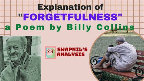 An Explanation Of Forgetfulness A Poem By Billy Collins Swapnil S