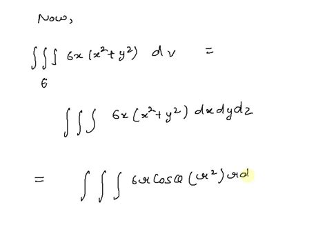 SOLVED Use Cylindrical Coordinates Evaluate The Triple Integral Over