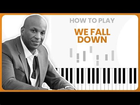 How To Play We Fall Down By Donnie McClurkin On Piano - Piano Tutorial ...