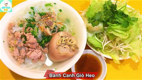 BÁNH CANH GIÒ HEO Cách nấu bánh canh đơn giản thơ ngon tại nhà Bếp