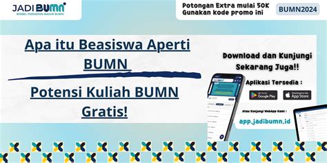 Apa Itu Beasiswa Aperti Bumn Potensi Kuliah Bumn Gratis