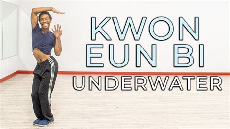 Kwon Eun Bi Underwater Dance Cover Youtube