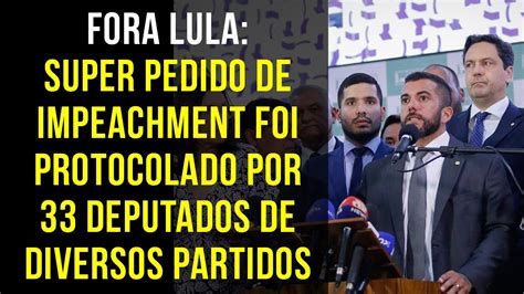 Fora Lula Super Pedido De Impeachment Foi Protocolado