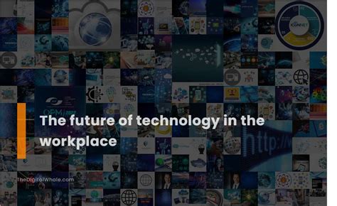 The Future Of Technology In The Workplace Technology Article