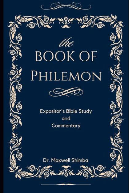 The Book Of Philemon The Expositor S Bible Study And Commentary By Dr