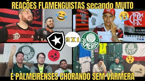 Rea Es Flamenguista E Palmeirenses Chorando Botafogo X Palmeiras