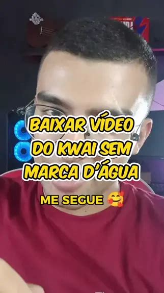 Baixar V Deos Do Kwai Sem Marca D Gua Dicas E T Kwai