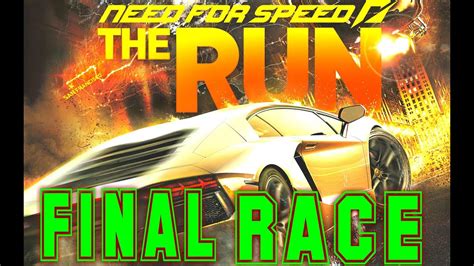 Need For Speed The Run Walkthrough FINAL RACE PC Gameplay YouTube