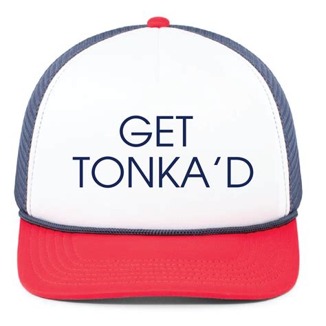 Tonka Vodka Get Tonkad Foam Trucker River City Stitch