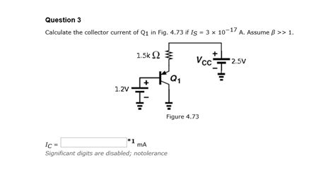 Solved Question Calculate The Collector Current Of Q In Chegg