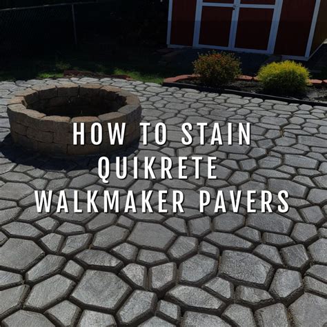 Diy Guide Staining Quikrete Walkmaker Pavers