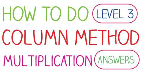 How To Do Column Method Multiplication Level 3 Answer Walkthrough