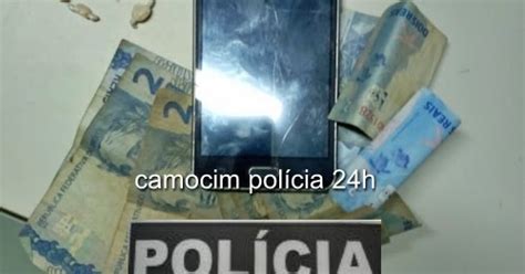 CAMOCIM POLÍCIA 24h CHAVAL CE PM S DO DESTACAMENTO PRENDEM EX DETENTO