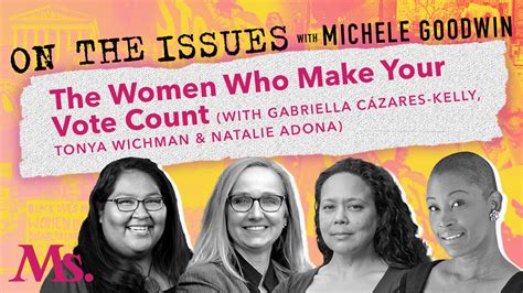 The Women Who Make Your Vote Count With Tonya Wichman Natalie Adona