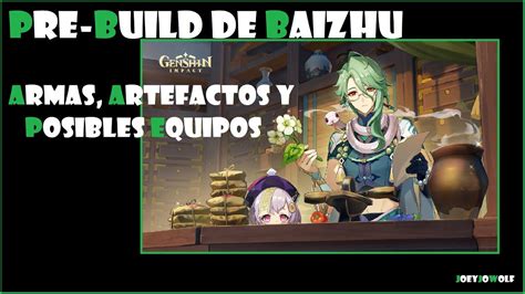 Pre Build De Baizhu Artefactos Armas Y Posibles Equipos Genshin