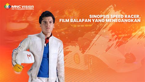 Sinopsis Speed Racer Film Balapan Yang Menegangkan