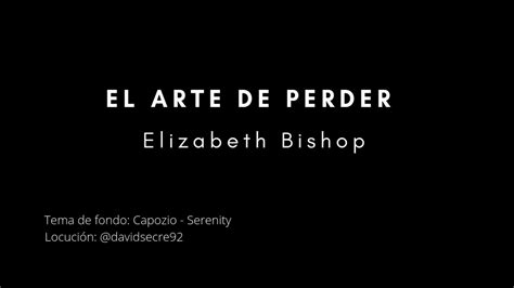 Elizabeth Bishop El Arte De Perder Youtube