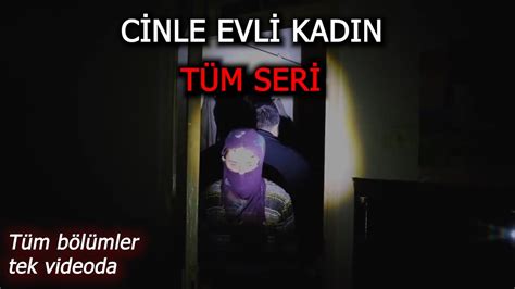 CİNLE EVLİ KADIN TÜM SERİ TEK VİDEODA PARANORMAL OLAYLAR YouTube