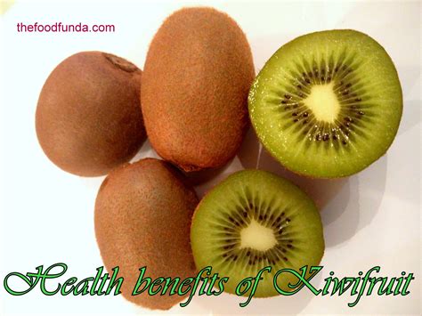 Kiwifruit : health benefits - The Food Funda