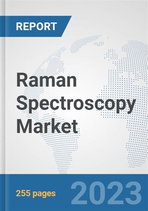 Raman Spectroscopy Market Global Industry Analysis Trends Size