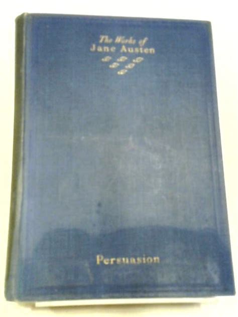 Persuasion The Adelphi Edition Of The Works Of Jane Austen By Jane