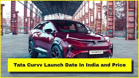 Tata Curvv Launch Date In India And Price Thetejnews