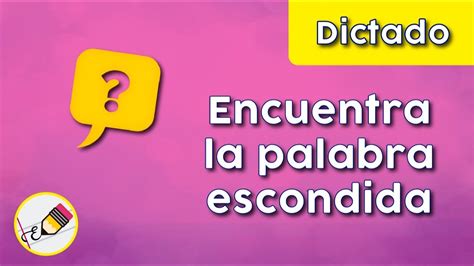 Dictado Encuentra La Palabra Escondida YouTube