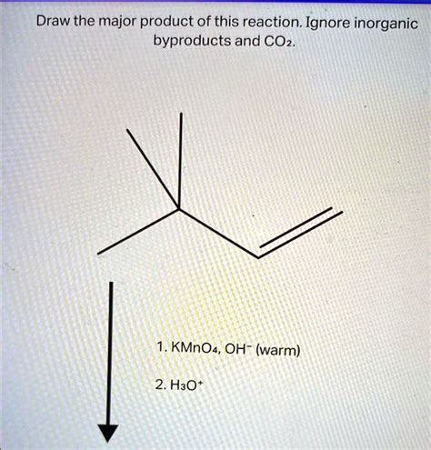 Solved Draw The Major Product Of This Reaction Ignore Inorganic