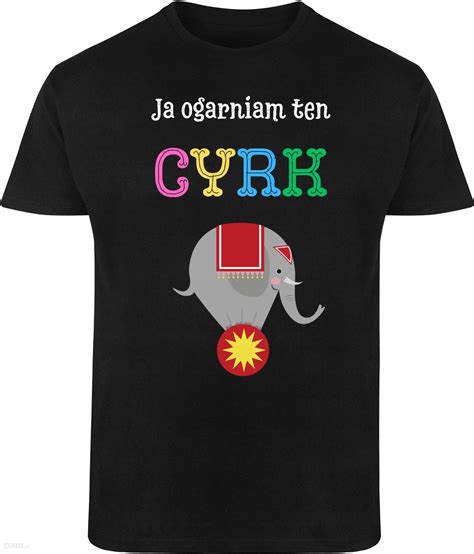 T shirt Męski Dla Szefa Kierownika Cyrk Koszulka Czarna R l A364 Ceny