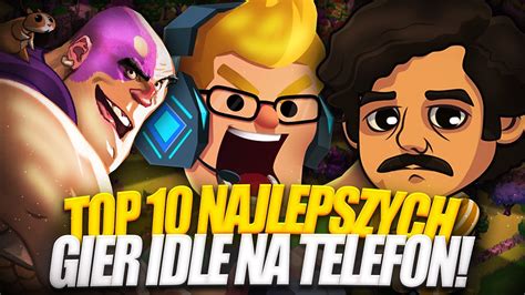 Najlepsze Gry Idle Na Telefon Top Android Warto Zagra Youtube