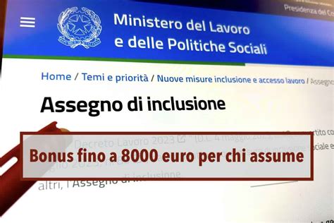 Assegno Di Inclusione 2024 Bonus Fino A 8000 Euro Per Chi Assume Un