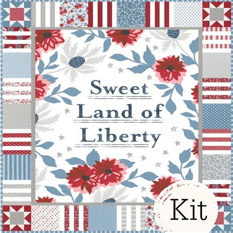 Sweet Land Of Liberty Quilt Kit Featuring Old Glory By Lella Boutique