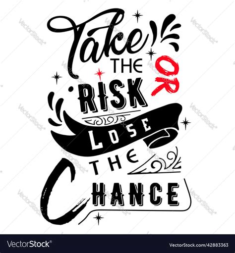 Take The Risk Or Loose Your Chance Royalty Free Vector Image