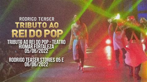 RT Tributo Ao Rei Do Pop Teatro RioMar Fortaleza 05 06 2022 Rodrigo