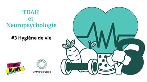 Tdah Et Neuropsychologie Hygi Ne De Vie Et Tdah Youtube