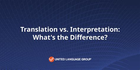 Translation Vs Interpretation Whats The Difference