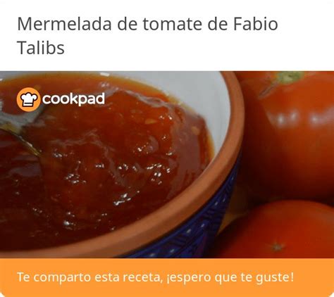 Mermelada De Tomate Receta De Fabio Talibs Recipe Chutney Ethnic