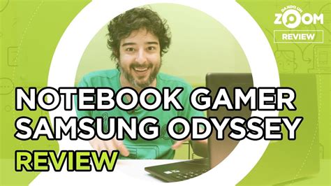 Samsung Odyssey Bom Analisamos O Notebook Gamer Gtx