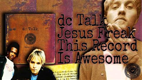 Jesus Freak Is The Best Christian Rock Record Ever Made Dc Talk Jesus