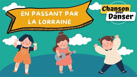 En Passant Par La Lorraine Chansons Et Comptines Pour Faire Danser