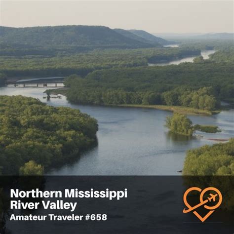 Travel the Northern Mississippi River Valley (Podcast)