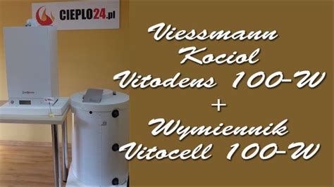 Viessmann Vitodens 100 W Wymiennik Vitocell 100 W Cieplo24 Pl YouTube