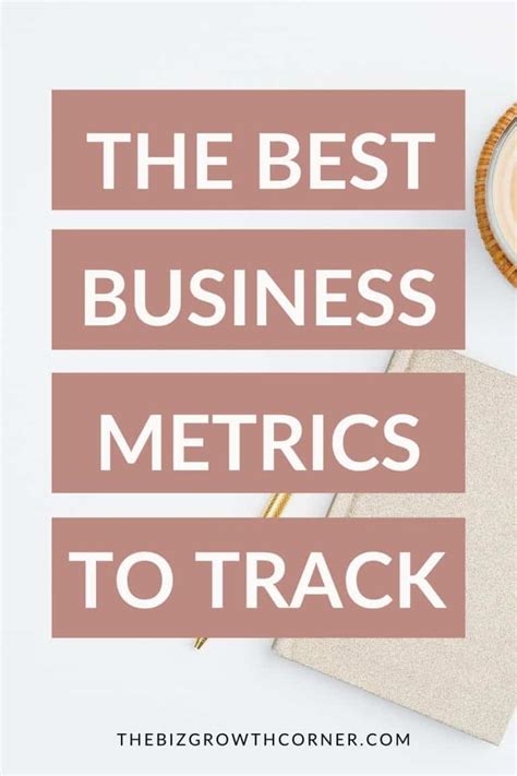 The Most Important Business Metrics To Track The Biz Growth Corner