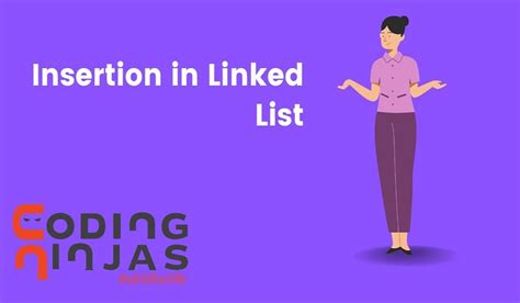 Insertion In Linked List Coding Ninjas