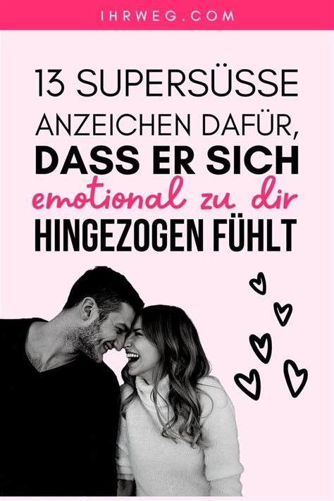 13 supersüße Anzeichen dafür dass er sich emotional zu dir hingezogen