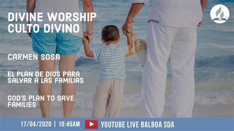 Culto Divino 17 De Abril El Plan De Dios Para Salvar Familias