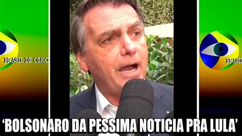 BOLSONARO DA PESSIMA NOTICIA PARA LULA E SEU GOVERNO OLHA SÓ O QUE VEM