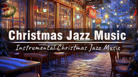 Instrumental Christmas Jazz Music To Relaxcozy Winter Cofee Shop