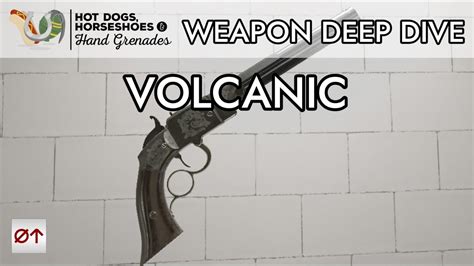 Volcanic H Vr Weapon Deep Dive Youtube